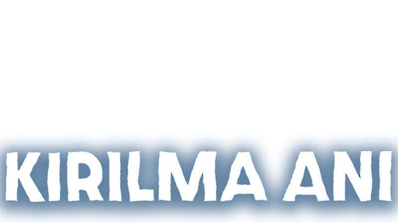 Kırılma Anı S01 B07